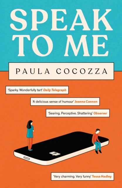 Speak to Me - A love triangle with a difference: 'Addictive... her sharp observations steal the show' Guardian