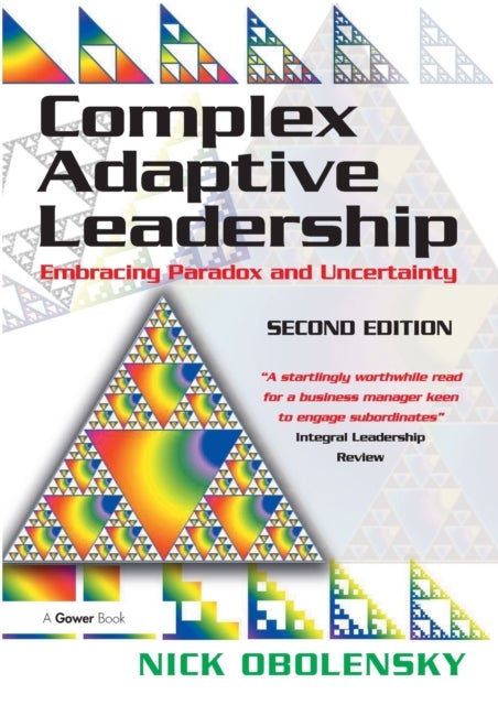 Complex Adaptive Leadership - Embracing Paradox and Uncertainty