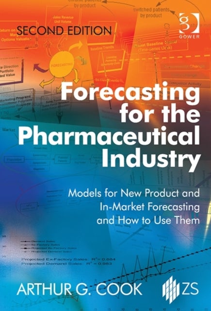 Bilde av Forecasting For The Pharmaceutical Industry Av Arthur G. Cook