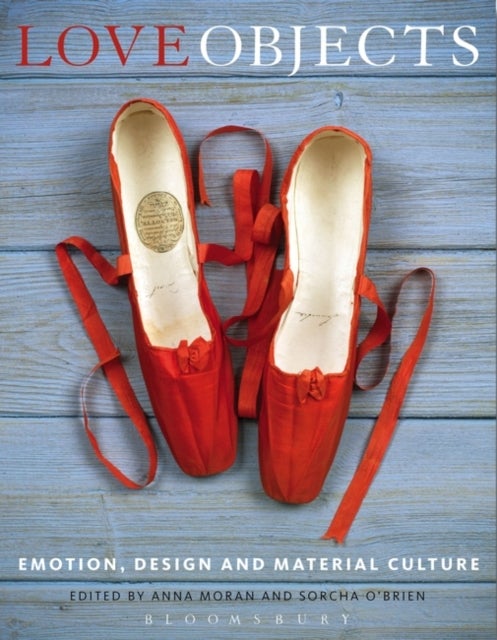Love Objects - Emotion, Design and Material Culture