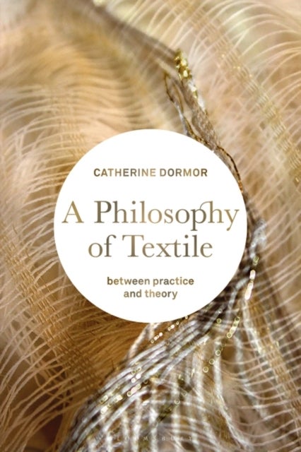 A Philosophy of Textile - Between Practice and Theory
