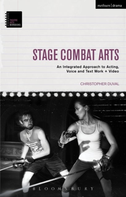 Stage Combat Arts - An Integrated Approach to Acting, Voice and Text Work + Video