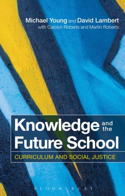 Knowledge and the Future School - Curriculum and Social Justice