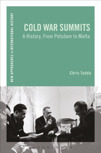 Cold War Summits - A History, From Potsdam to Malta
