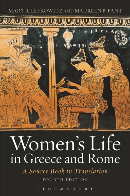 Bilde av Women&#039;s Life In Greece And Rome Av Maureen B. (independent Scholar Italy) Fant, Mary R. (wellesley College Usa) Lefkowitz
