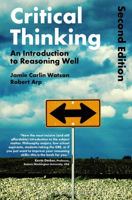 Critical Thinking - An Introduction to Reasoning Well