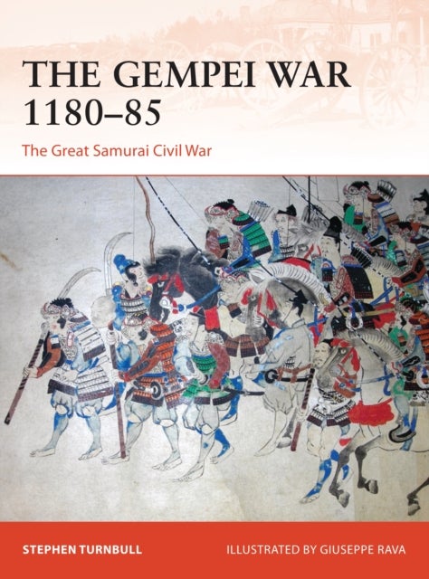 The Gempei War 1180¿85 - The Great Samurai Civil War