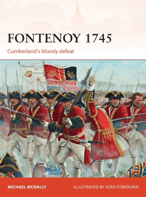 Fontenoy 1745 - Cumberland's bloody defeat