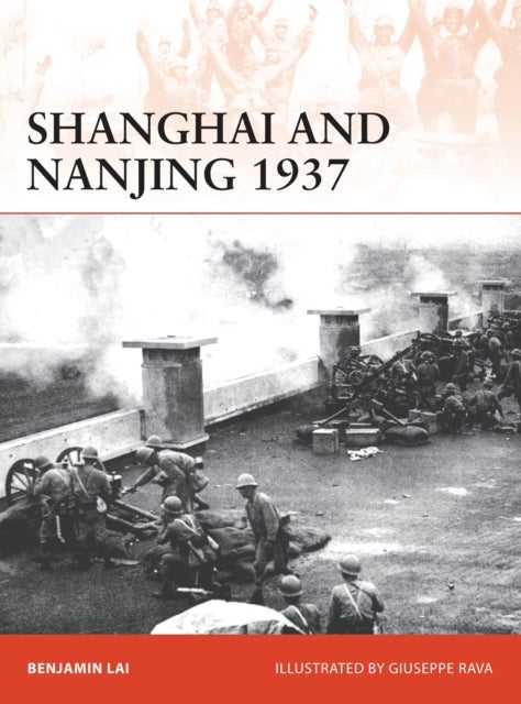 Shanghai and Nanjing 1937 - Massacre on the Yangtze