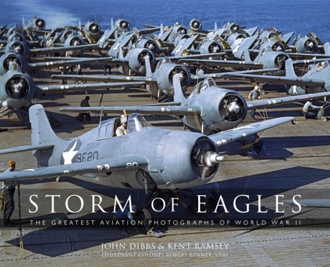 Storm of Eagles - The Greatest Aviation Photographs of World War II