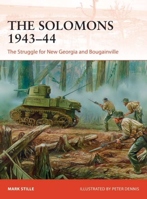 The Solomons 1943-44 - The Struggle for New Georgia and Bougainville