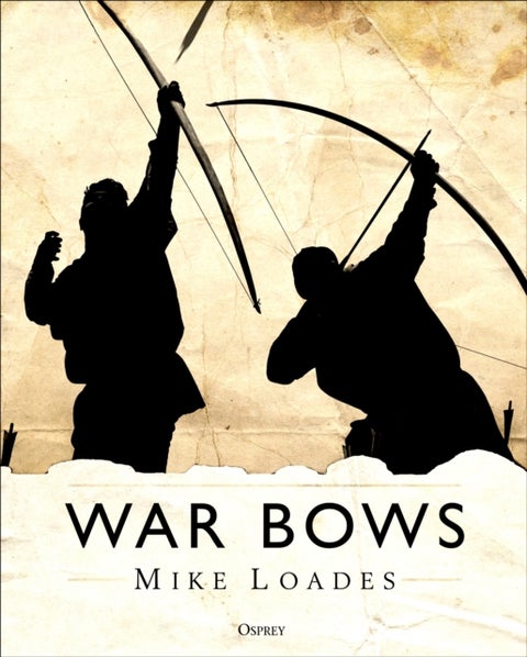 War Bows - Longbow, crossbow, composite bow and Japanese yumi