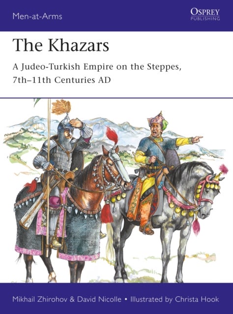 The Khazars - A Judeo-Turkish Empire on the Steppes, 7th-11th Centuries AD