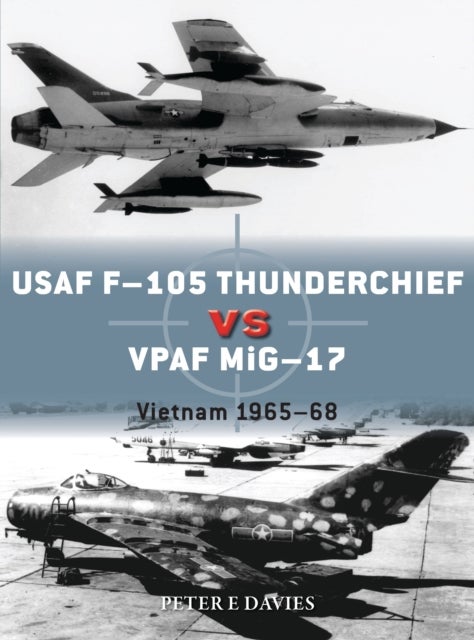 USAF F-105 Thunderchief vs VPAF MiG-17 - Vietnam 1965-68