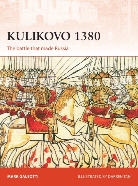 Kulikovo 1380 - The battle that made Russia