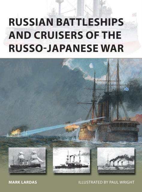 Bilde av Russian Battleships And Cruisers Of The Russo-japanese War Av Mark Lardas