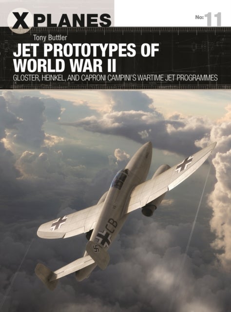 Jet Prototypes of World War II - Gloster, Heinkel, and Caproni Campini's wartime jet programmes