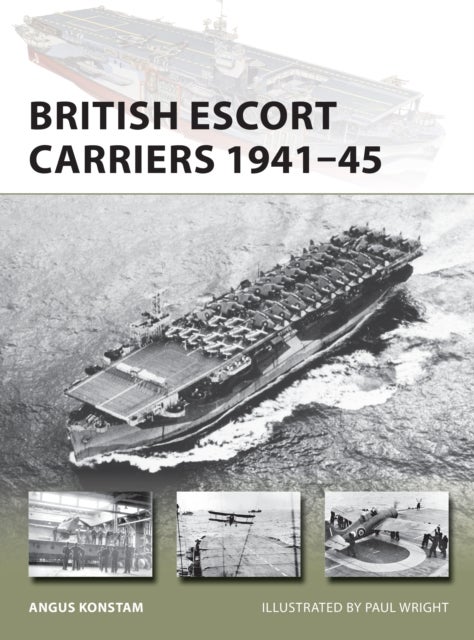 Bilde av British Escort Carriers 1941-45 Av Angus Konstam