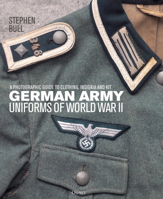 Bilde av German Army Uniforms Of World War Ii Av Dr Stephen Bull