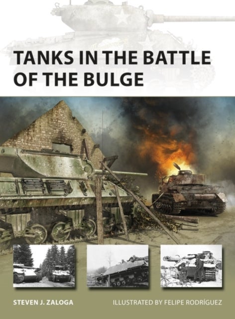Bilde av Tanks In The Battle Of The Bulge Av Steven J. (author) Zaloga