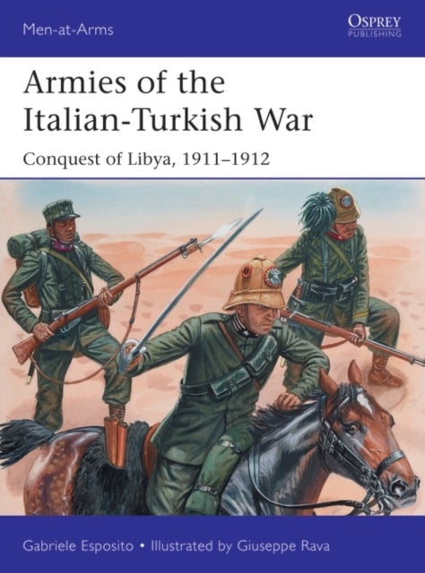 Armies of the Italian-Turkish War - Conquest of Libya, 1911-1912