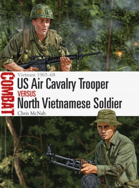 US Air Cavalry Trooper vs North Vietnamese Soldier - Vietnam 1965-68
