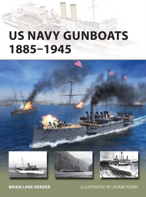 Bilde av Us Navy Gunboats 1885-1945 Av Brian Lane Herder