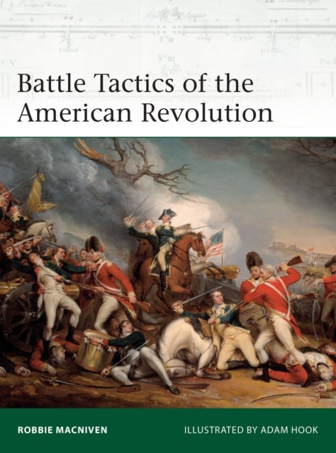 Bilde av Battle Tactics Of The American Revolution Av Robbie Macniven