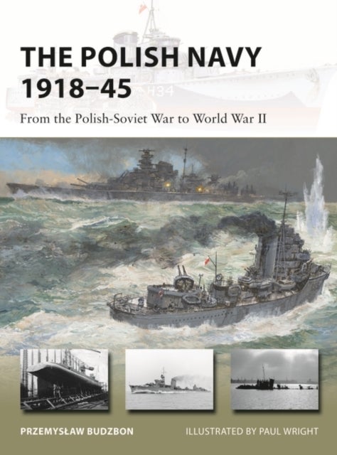 The Polish Navy 1918-45 - From the Polish-Soviet War to World War II