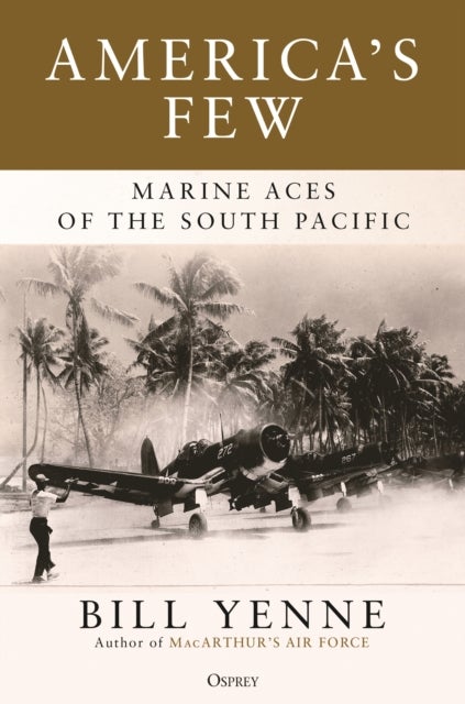 America's Few - Marine Aces of the South Pacific