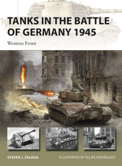Bilde av Tanks In The Battle Of Germany 1945 Av Steven J. (author) Zaloga