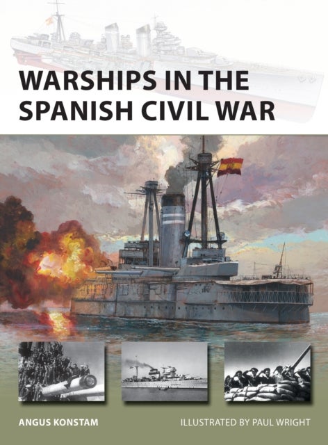 Bilde av Warships In The Spanish Civil War Av Angus Konstam