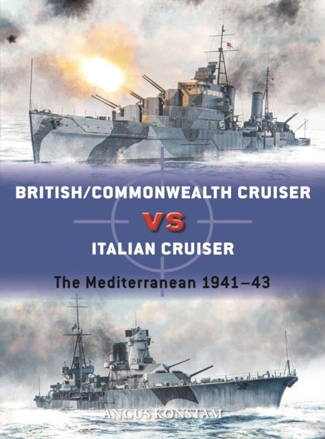 British/Commonwealth Cruiser vs Italian Cruiser - The Mediterranean 1940-43
