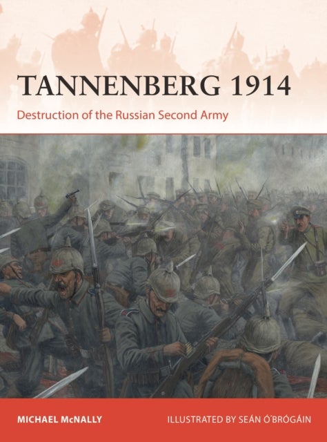 Tannenberg 1914 - Destruction of the Russian Second Army