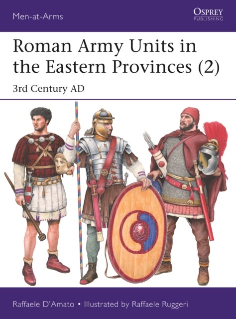 Bilde av Roman Army Units In The Eastern Provinces (2) Av Dr Raffaele D&#039;amato