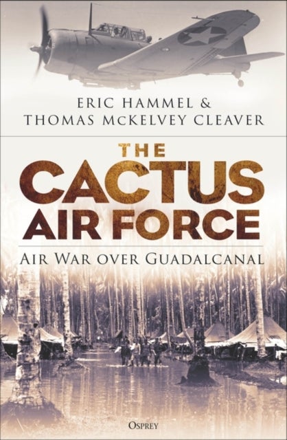 Bilde av The Cactus Air Force Av Eric Hammel, Thomas Mckelvey Cleaver