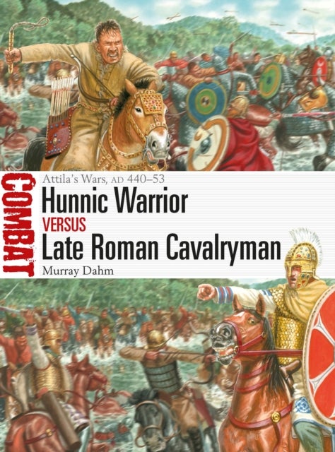 Bilde av Hunnic Warrior Vs Late Roman Cavalryman Av Dr Murray Dahm
