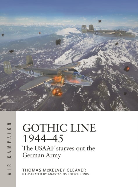 Gothic Line 1944-45 - The USAAF starves out the German Army