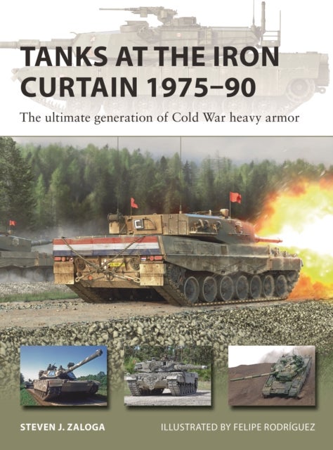 Tanks at the Iron Curtain 1975-90 - The ultimate generation of Cold War heavy armor