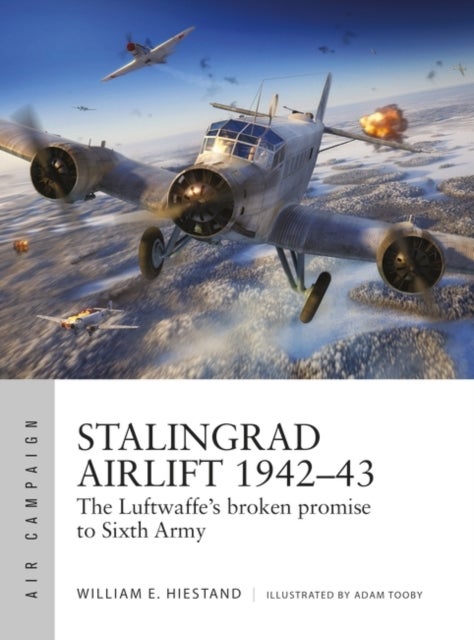 Bilde av Stalingrad Airlift 1942-43 Av William E. Hiestand
