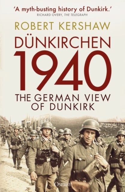 Dunkirchen 1940 - The German View of Dunkirk