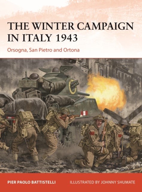 The Winter Campaign in Italy 1943 - Orsogna, San Pietro and Ortona