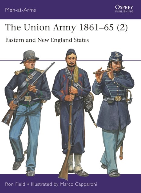 The Union Army 1861¿65 (2) - Eastern and New England States