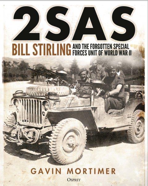 2SAS - Bill Stirling and the forgotten special forces unit of World War II