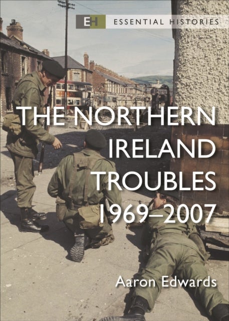 The Northern Ireland Troubles - 1969-2007