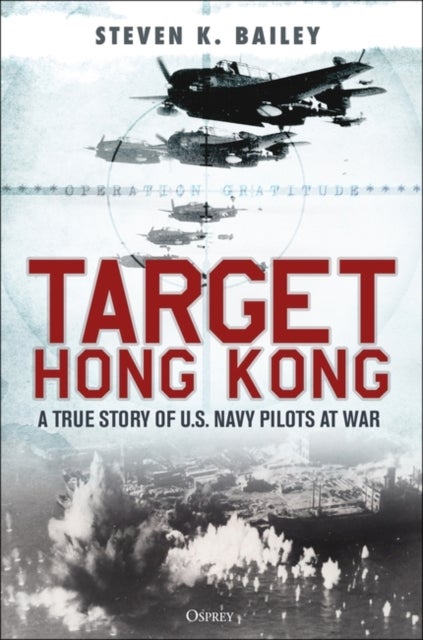 Target Hong Kong - A true story of U.S. Navy pilots at war