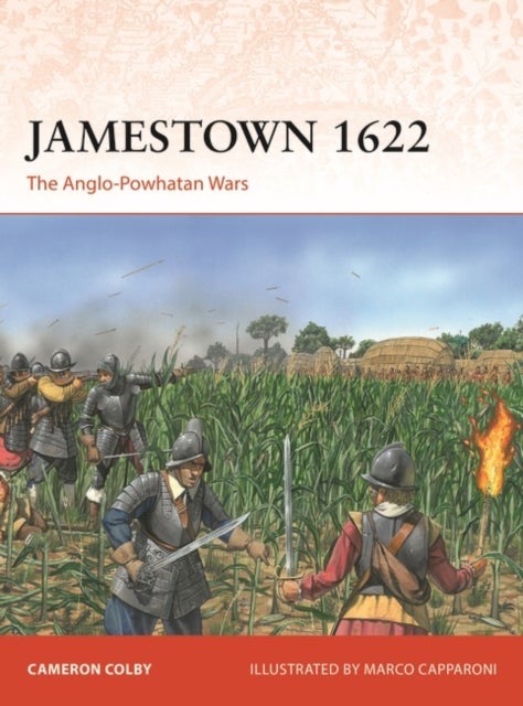 Jamestown 1622 - The Anglo-Powhatan Wars