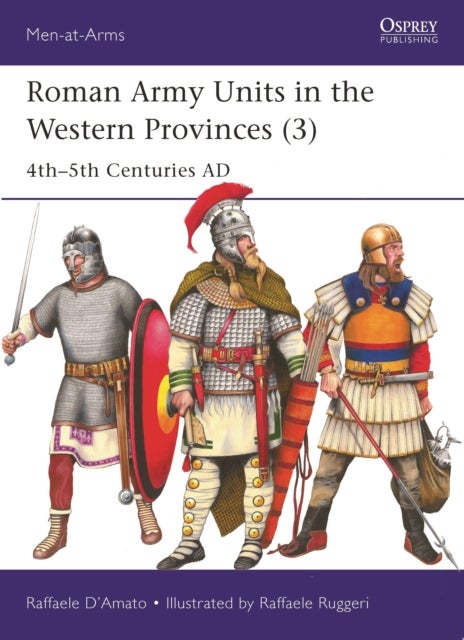 Roman Army Units in the Western Provinces (3) - 4th¿5th Centuries AD