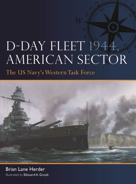 D-Day Fleet 1944, American Sector - The US Navy's Western Task Force