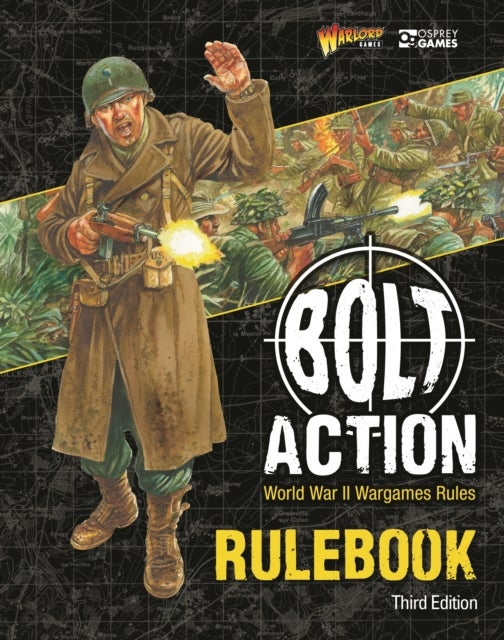 Bolt Action: Third Edition - World War II Wargames Rules
